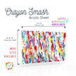 Crayon Smash Acrylic Sheet